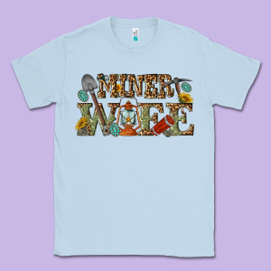 Miner Wife Classic Tee Designed By Texasbilliewilder