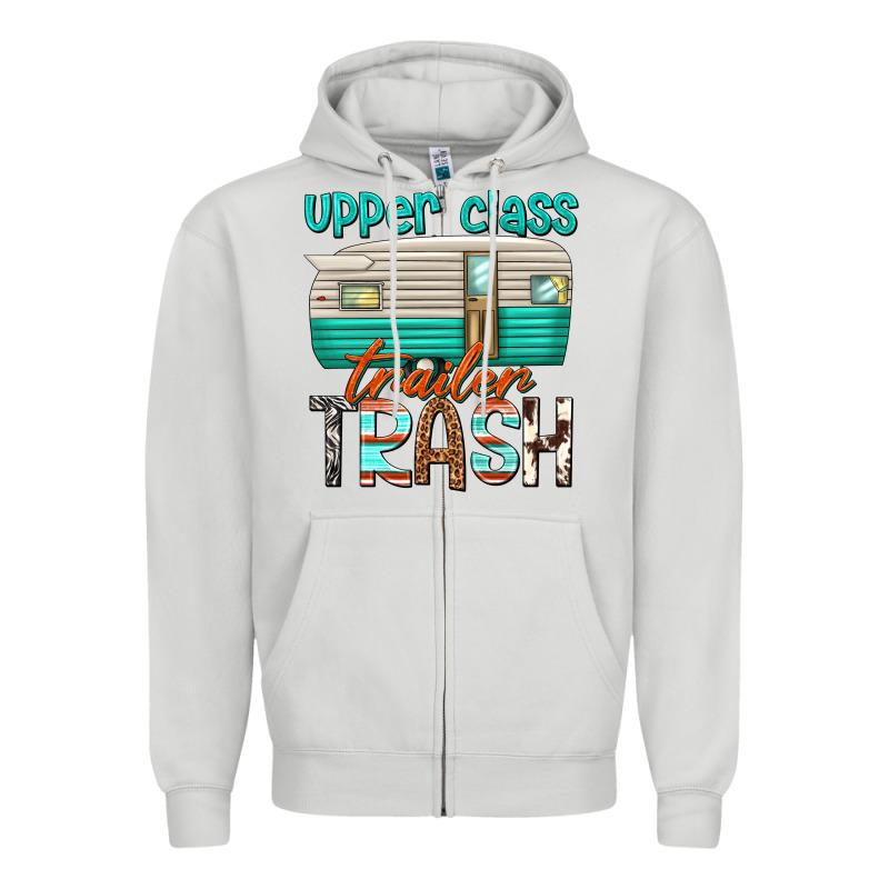 Upper Class Trailer Trash Zipper Hoodie by texasbilliewilder | Teevron