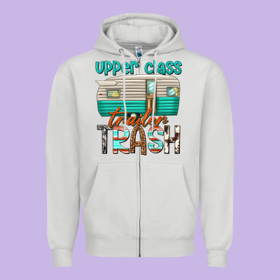 Upper Class Trailer Trash Zipper Hoodie Designed By Texasbilliewilder