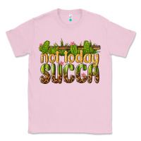 Bubblegum Pink not today succa Classic Tee - texasbilliewilder