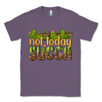 Lavender not today succa Classic Tee - texasbilliewilder