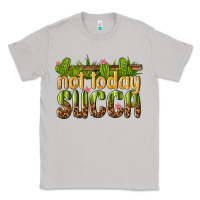 Moon Dust not today succa Classic Tee - texasbilliewilder