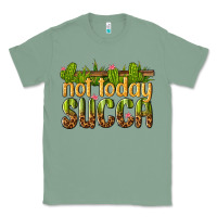 Sage not today succa Classic Tee - texasbilliewilder