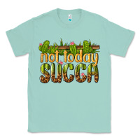 Seafoam not today succa Classic Tee - texasbilliewilder