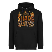 Black Every shade slays Heavyweight Hoodie - Zillion Design Studio