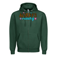 Sports Green always ranchy Zipper Hoodie - texasbilliewilder