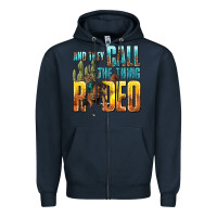 Navy and they call the thing rodeo Zipper Hoodie - texasbilliewilder