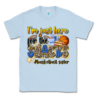Dusty Blue im just here for the snacks basketball sister Classic Tee - Zillion Design Studio