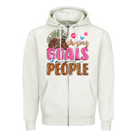 Oatmeal Heather chasing goals not people Zipper Hoodie - texasbilliewilder
