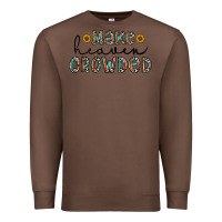 Chestnut make heaven crowded Premium Sweatshirt - CowhideDigitalArt