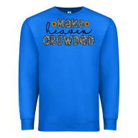 True Royal make heaven crowded Premium Sweatshirt - CowhideDigitalArt