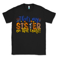 Black that s my sister on that court Classic Tee - Zillion Design Studio