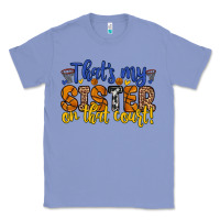 Colony Blue that s my sister on that court Classic Tee - Zillion Design Studio