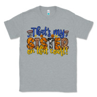 Heather Grey that s my sister on that court Classic Tee - Zillion Design Studio