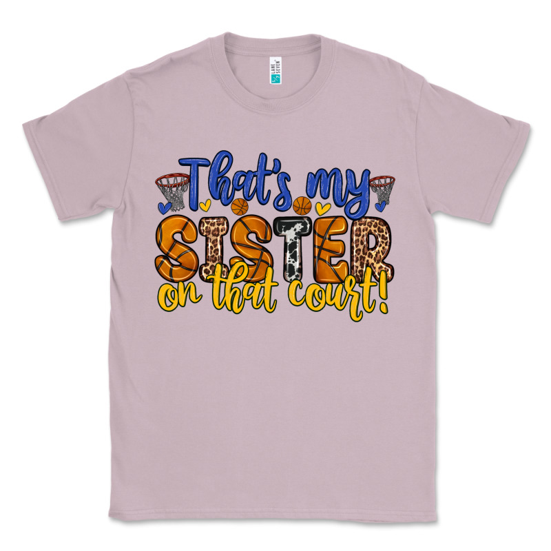 That S My Sister On That Court Classic Tee by Zillion Design Studio | Teevron