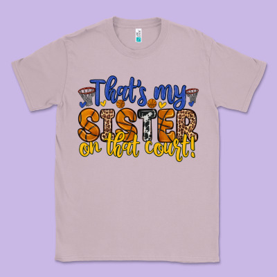 That S My Sister On That Court Classic Tee Designed By Zillion Design Studio