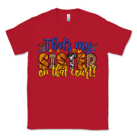 Red that s my sister on that court Classic Tee - Zillion Design Studio