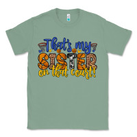 Sage that s my sister on that court Classic Tee - Zillion Design Studio