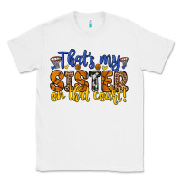 White that s my sister on that court Classic Tee - Zillion Design Studio