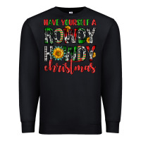 Black have yourself a rowdy howdy christmas Premium Sweatshirt - FaDigitalArtStudio