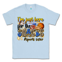 Dusty Blue im just here for the snacks sports sister Classic Tee - Zillion Design Studio