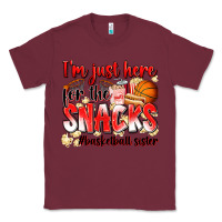 Burgundy im just here for the snacks basketball sister Classic Tee - Zillion Design Studio