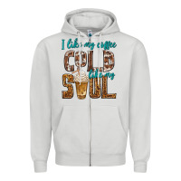 Dove Grey i like my coffee cold like my soul Zipper Hoodie - texasbilliewilder