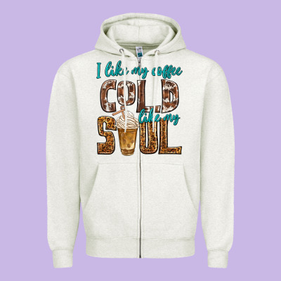 I Like My Coffee Cold Like My Soul Zipper Hoodie Designed By Texasbilliewilder