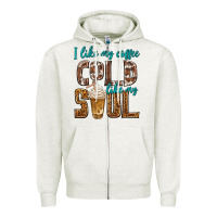 Oatmeal Heather i like my coffee cold like my soul Zipper Hoodie - texasbilliewilder