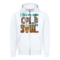White i like my coffee cold like my soul Zipper Hoodie - texasbilliewilder