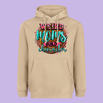 Weird Moms Build Character Heavyweight Hoodie Designed By Zillion Design Studio