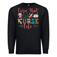 Black livin' that nurse life Premium Sweatshirt - FaDigitalArtStudio