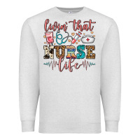 Oatmeal Heather livin' that nurse life Premium Sweatshirt - FaDigitalArtStudio