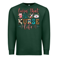 Sports Green livin' that nurse life Premium Sweatshirt - FaDigitalArtStudio