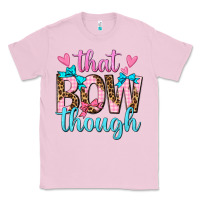 Bubblegum Pink that bow though Classic Tee - texasbilliewilder