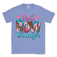 Colony Blue that bow though Classic Tee - texasbilliewilder