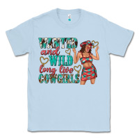 Dusty Blue wanted and wild long live cowgirls Classic Tee - texasbilliewilder