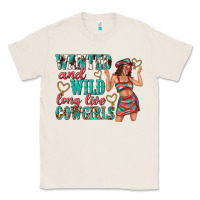 Natural wanted and wild long live cowgirls Classic Tee - texasbilliewilder