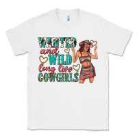 White wanted and wild long live cowgirls Classic Tee - texasbilliewilder