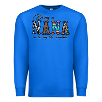True Royal being nana makes my life complate Premium Sweatshirt - CowhideDigitalArt