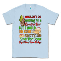 Dusty Blue I wouldnt do anything for a klondike bar Classic Tee - RanaPortraitStore