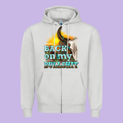 Back On My Bullshit Zipper Hoodie Designed By Texasbilliewilder