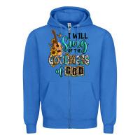 True Royal i will sing of the goodness of god Zipper Hoodie - RanaPortraitStore