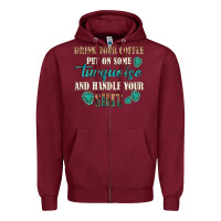 Burgundy drink your coffee and handle your shit Zipper Hoodie - texasbilliewilder