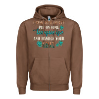 Chestnut drink your coffee and handle your shit Zipper Hoodie - texasbilliewilder