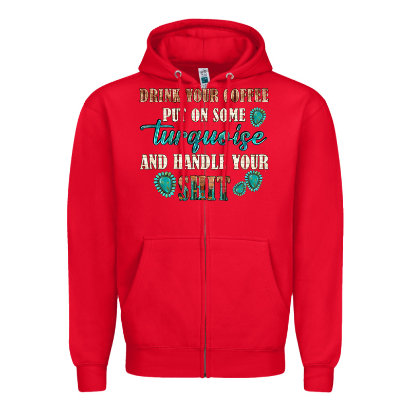 Drink Your Coffee And Handle Your Shit Zipper Hoodie by texasbilliewilder | Teevron