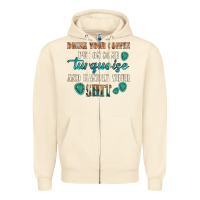 Sandshell drink your coffee and handle your shit Zipper Hoodie - texasbilliewilder
