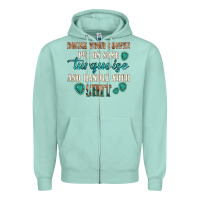 Seafoam drink your coffee and handle your shit Zipper Hoodie - texasbilliewilder