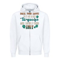 White drink your coffee and handle your shit Zipper Hoodie - texasbilliewilder