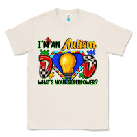 Natural im an autism dad whats your superpower Classic Tee - Zillion Design Studio